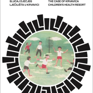 (Dis)trust The Storyteller - The Case Of Krvavica Children Health Resort